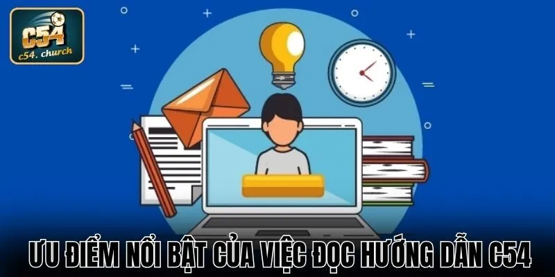 Ưu điểm đáng kể của việc đọc hướng dẫn tại C54