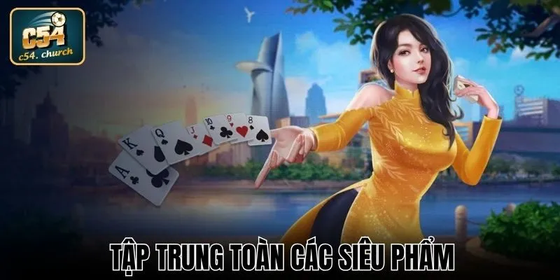 Tập trung toàn các siêu phẩm