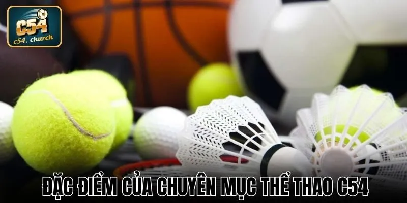 Điểm mạnh đáng kể của điểm đến thể thao tại C54